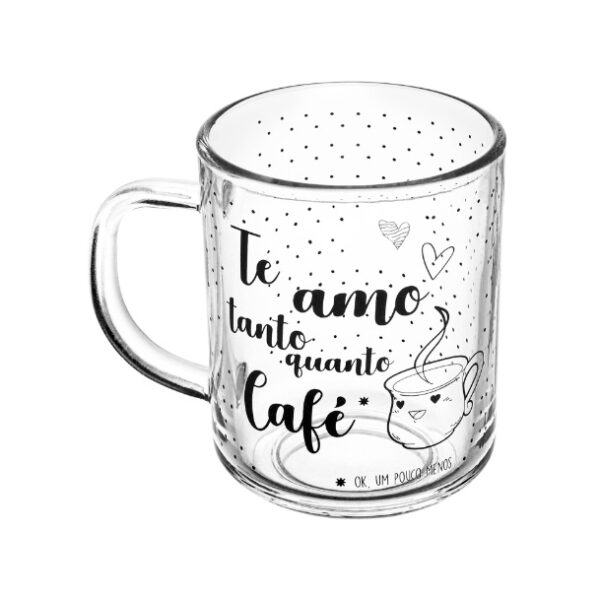 Caneca Vidro Te Amo Quanto Café 220mL - Image 3